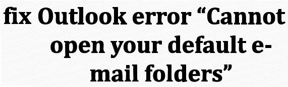 Исправить невозможно открыть папки электронной почты по умолчанию, файл .ost не является файлом автономной папки