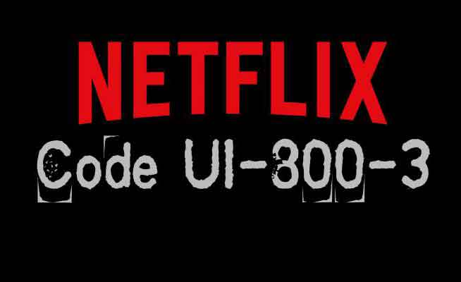 Ошибка Netflix UI-800-3, полностью исправлена