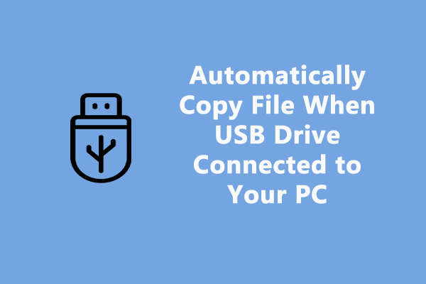 (Исправлено) Как автоматически копировать файлы при подключении USB-накопителя?