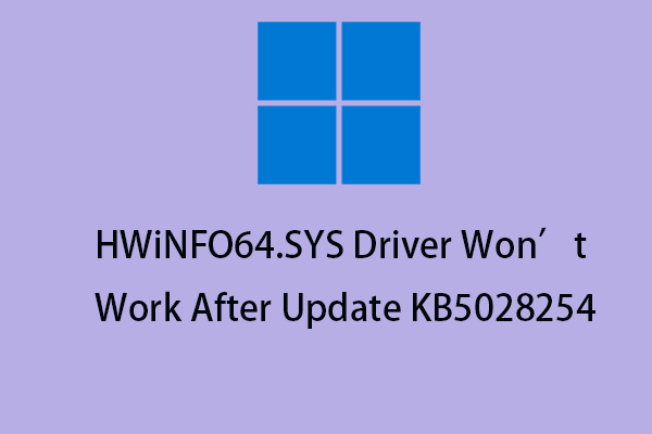 Драйвер HWiNFO64.SYS не будет работать после обновления KB5028254