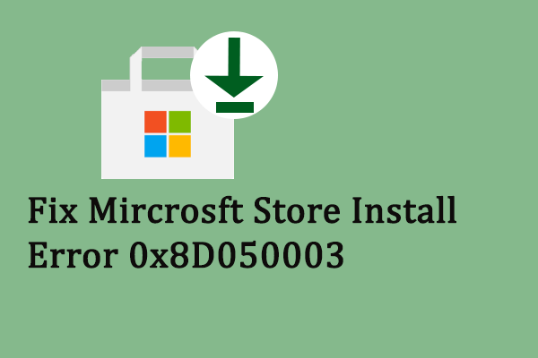 Исправьте ошибку Microsoft Store 0x8D050003 четырьмя методами