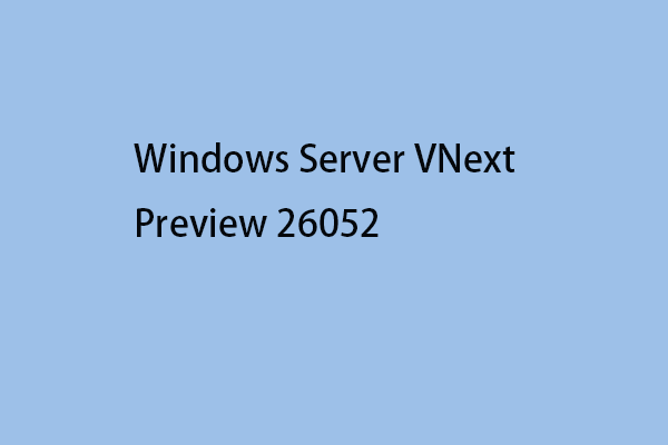 Предварительная версия Windows Server 2025, сборка 26052