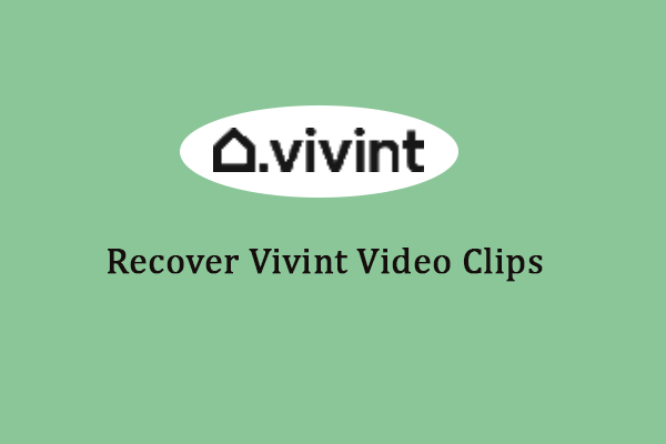Как восстановить удаленные видеоклипы Vivint?  Попробуйте четыре метода