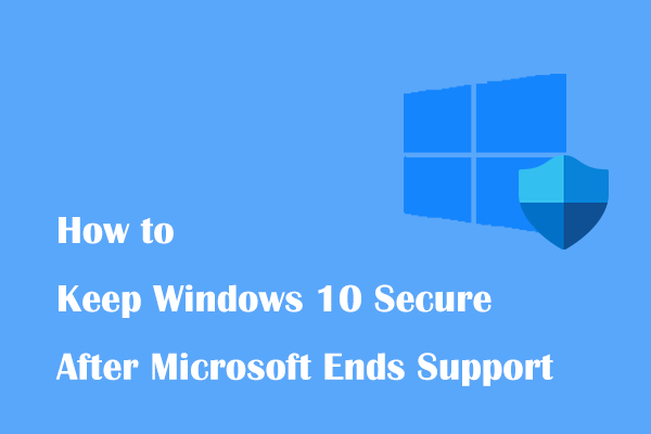 Как обеспечить безопасность Windows 10 после прекращения поддержки Microsoft